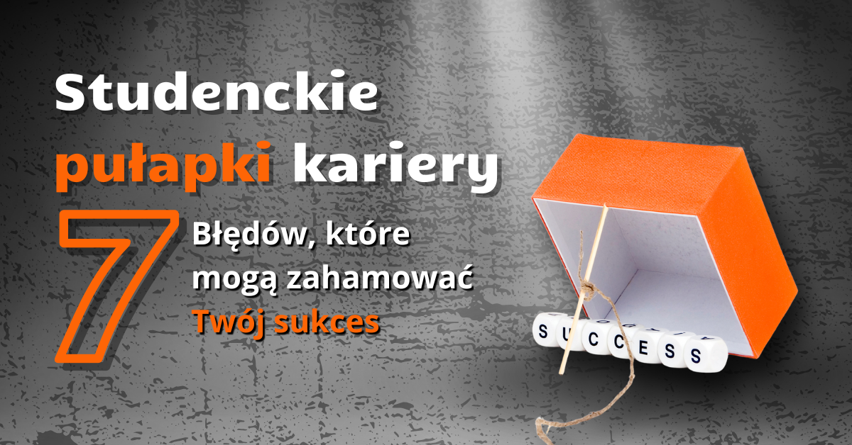 Studenckie pułapki kariery (1)